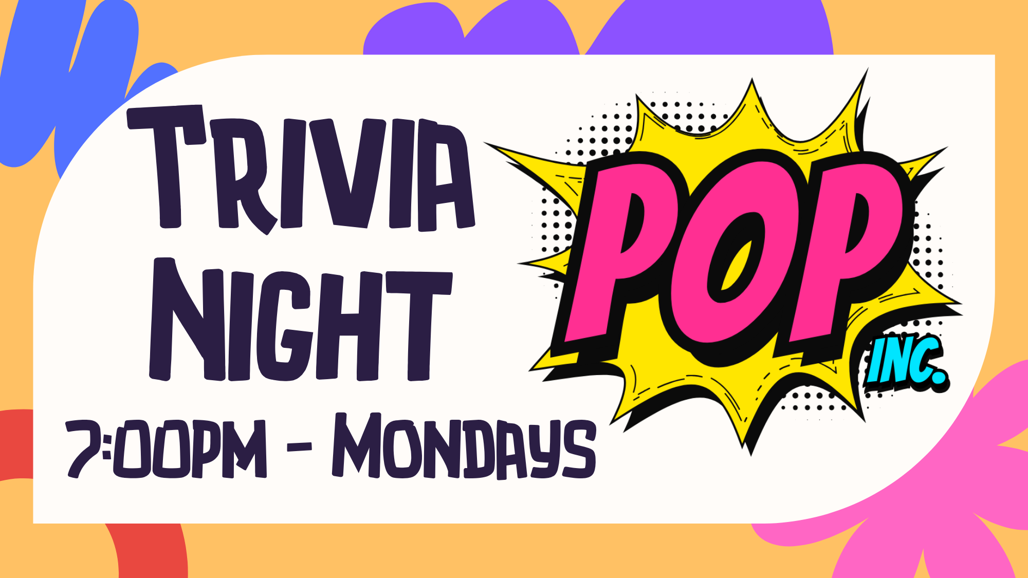 POP Trivia Mondays at 7:00pm